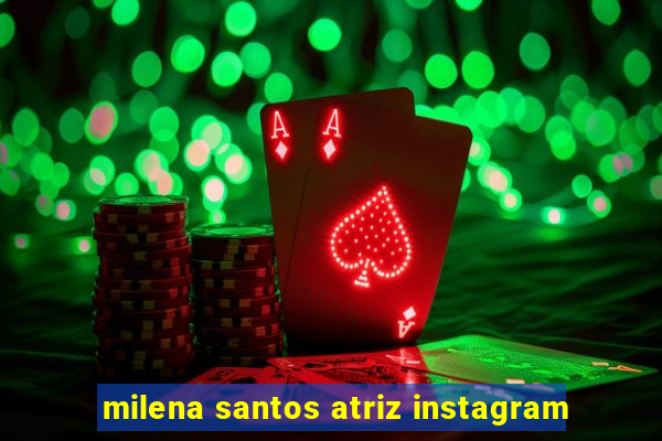 milena santos atriz instagram